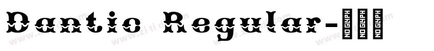 Dantic Regular字体转换 Dantic Regular字体转换